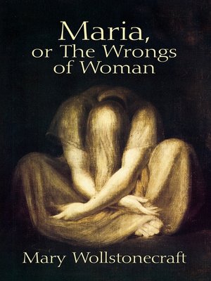 cover image of Maria, or The Wrongs of Woman